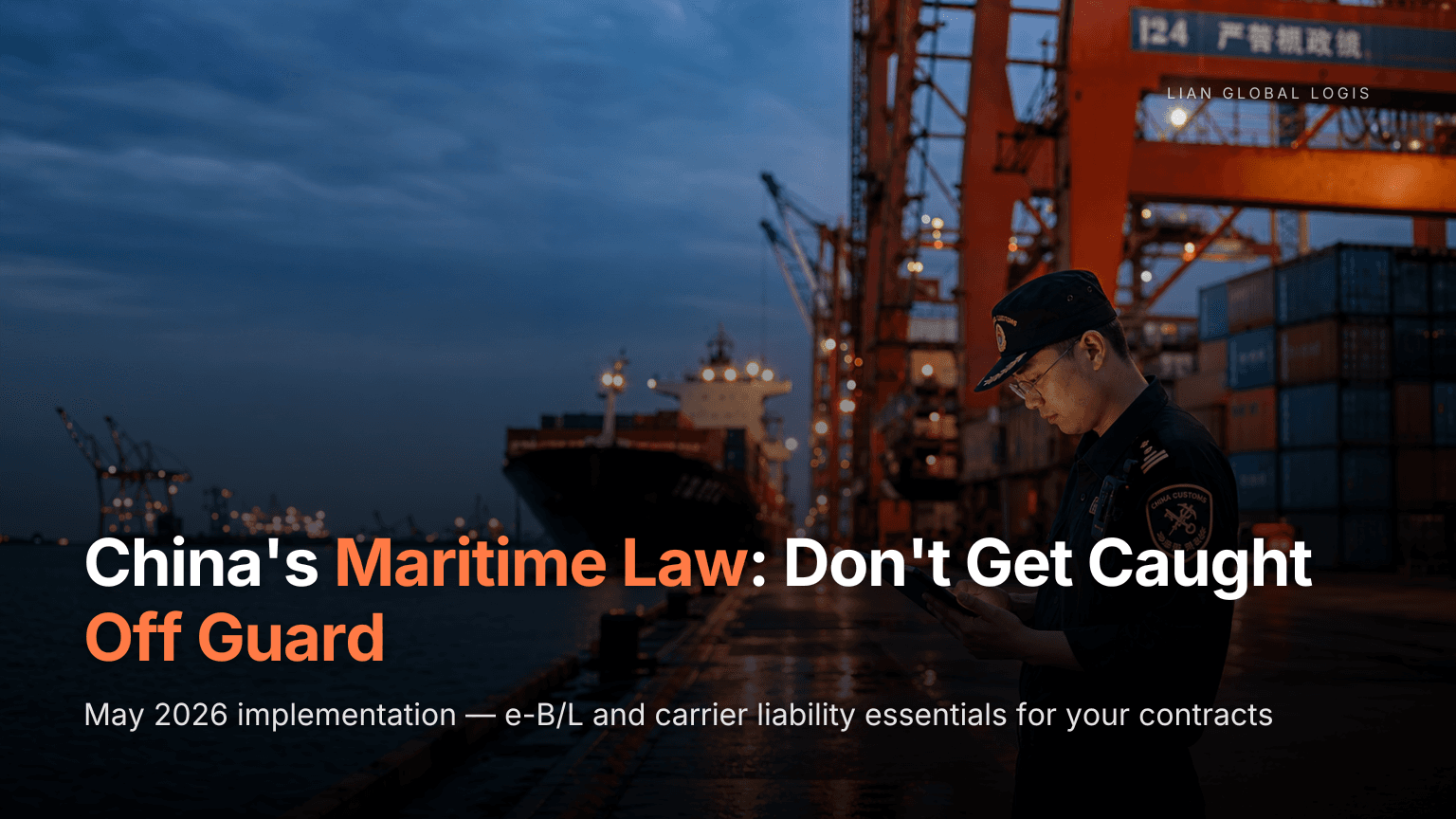 China's Maritime Law Amendment Takes Effect in May 2026 — 7 Critical Checkpoints to Avoid Costly Mistakes